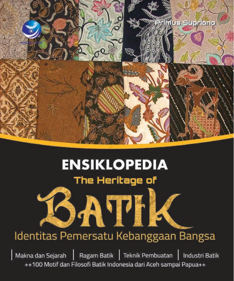 Ensiklopedia The Heritage of Batik : Identitas Pemersatu Kebanggaan Bangsa