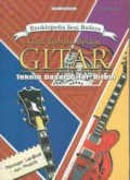 Ensiklopedia Seni Budaya : Cara Terbaru Belajar Gitar Teknik Dasar Gitar Ritem