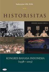 Historisitas : Konggres Bahasa Indonesia (1938 - 2013)