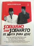 Soekarno Dan Soeharto Di Mata Para Kiai: Peran dan Andil Dua Tokoh Karismatik bagi Agama, Bangsa, dan Negara