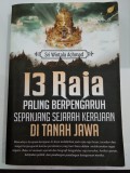 13 Raja Paling Berpengaruh Sepanjang Sejarah Kerajaan Di Tanah Jawa